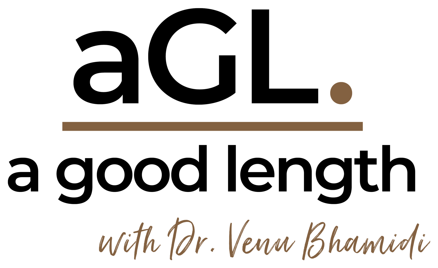 aGL. a good length with Dr. Venu Bhamidi